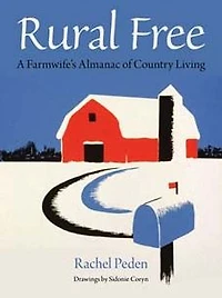 Rural Free: A Farmwife's Almanac of Country Living