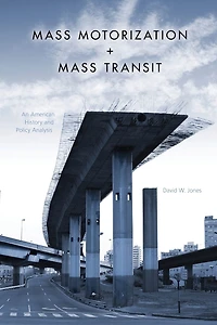 Mass Motorization and Transit: An American History Policy Analysis