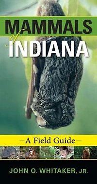 Mammals of Indiana: A Field Guide
