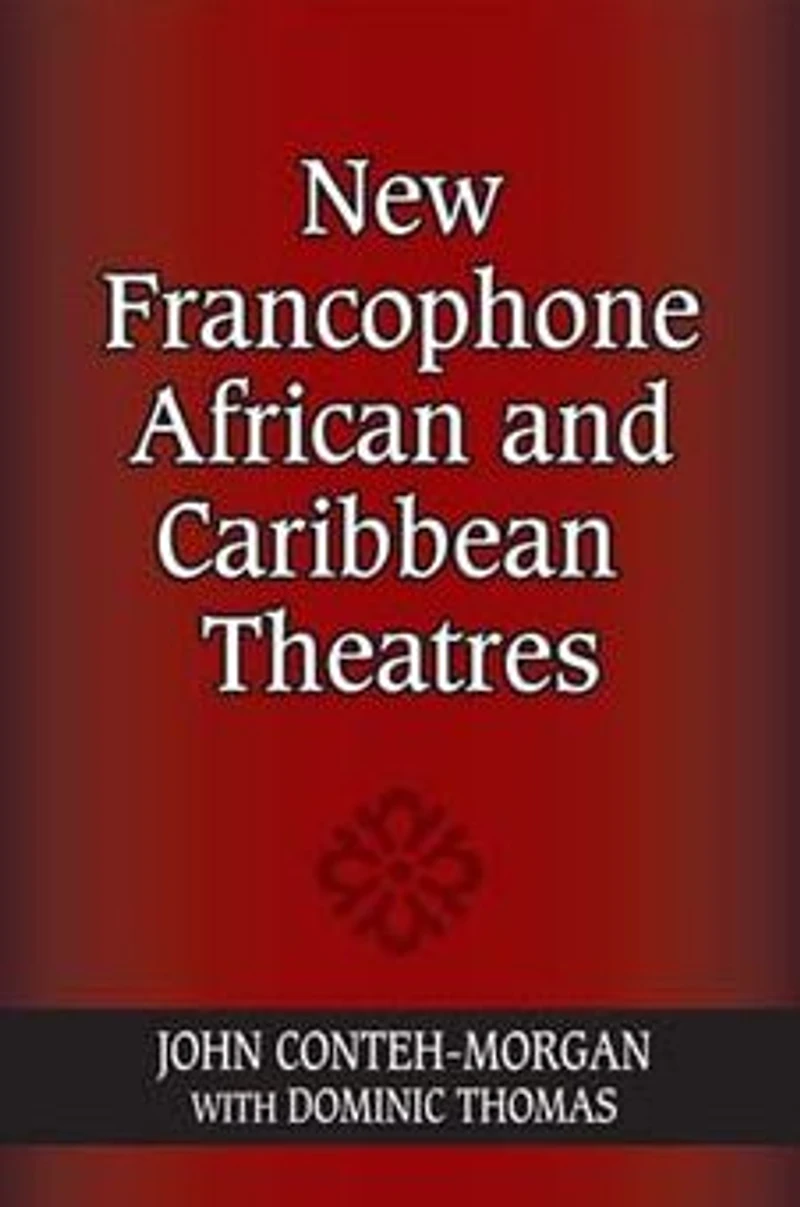 New Francophone African and Caribbean Theatres