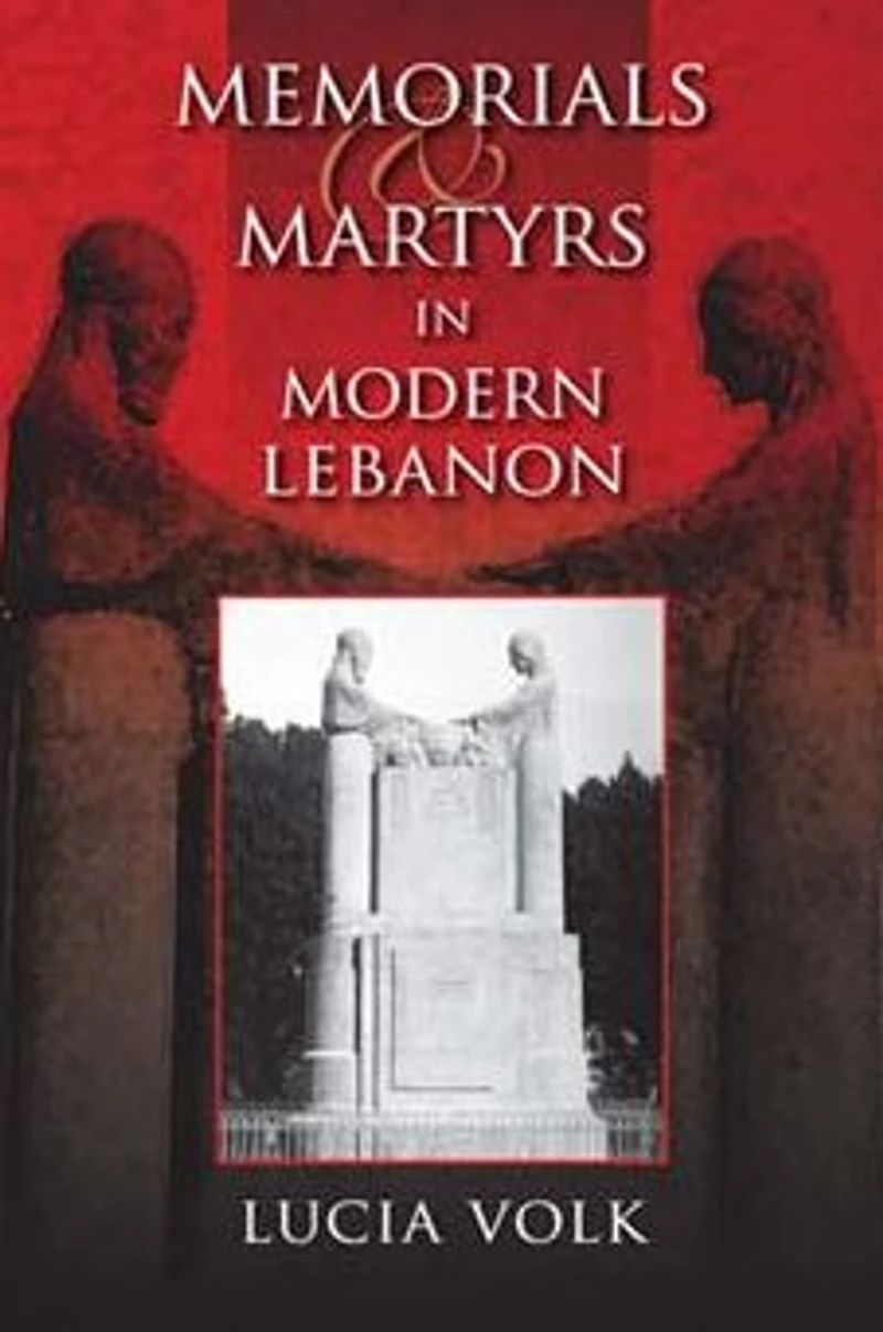 Memorials and Martyrs in Modern Lebanon