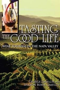 Tasting the Good Life: Wine Tourism Napa Valley
