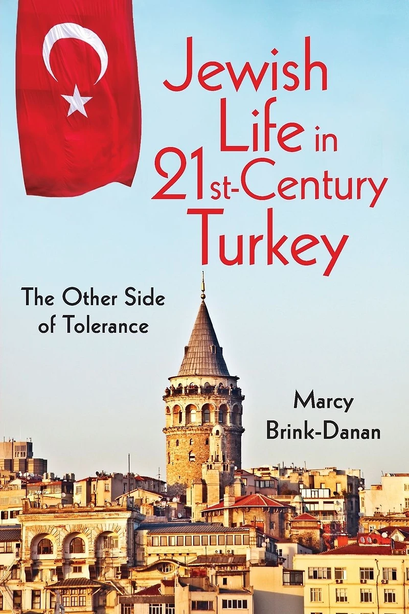 Jewish Life Twenty-First-Century Turkey: The Other Side of Tolerance