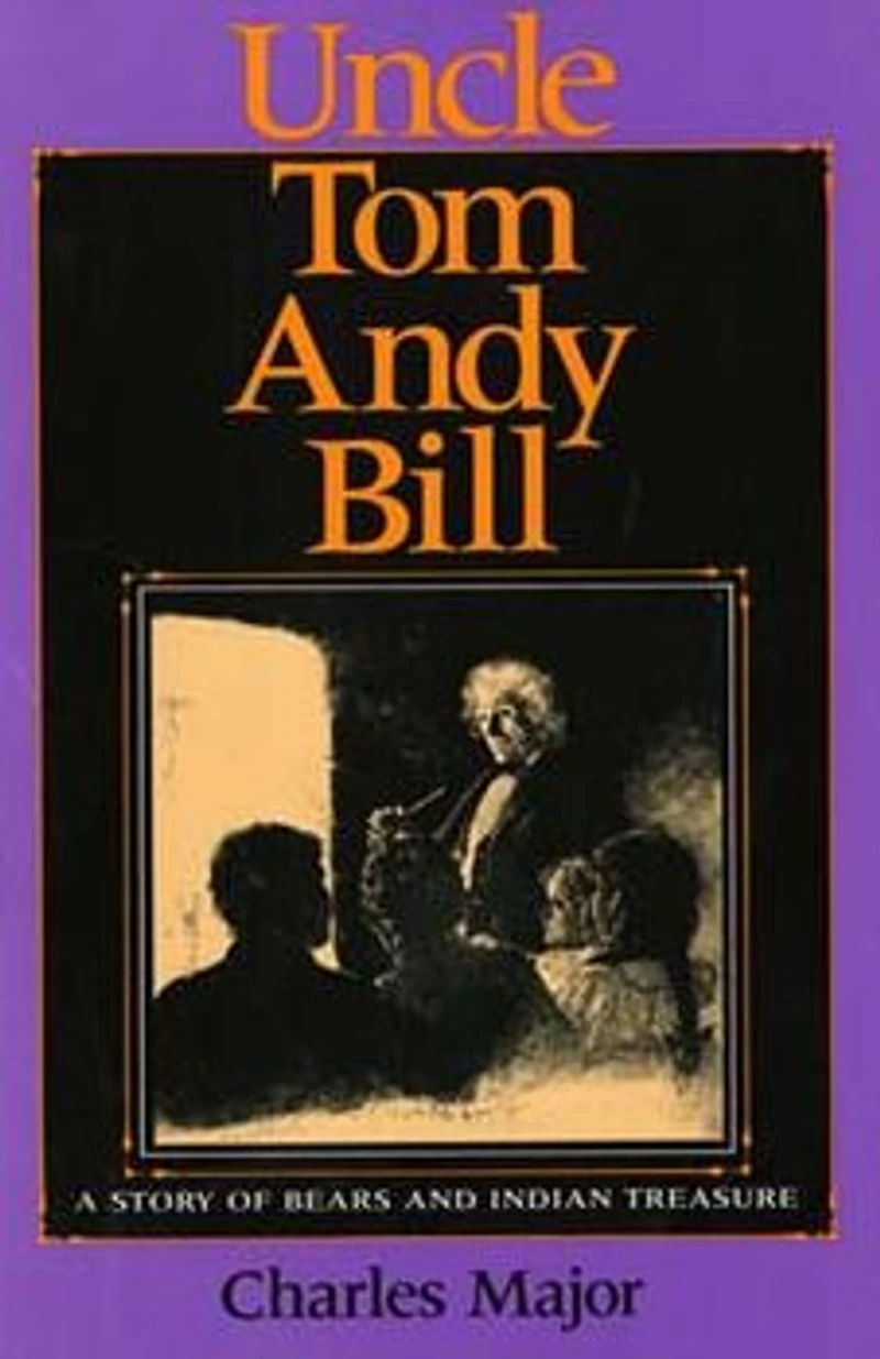 Uncle Tom Andy Bill: A Story of Bears and Indian Treasure