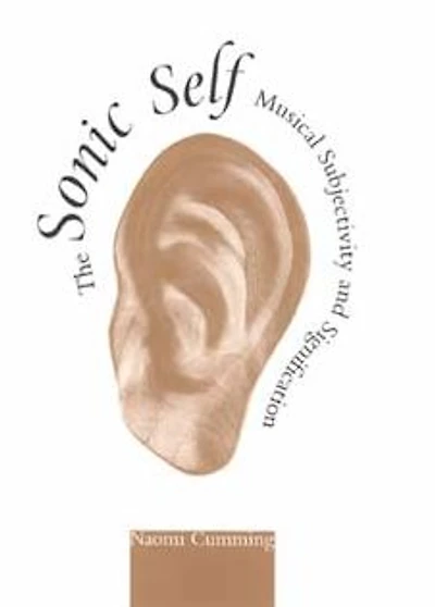 The Sonic Self: Musical Subjectivity and Signification
