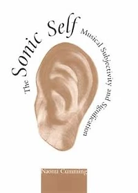 The Sonic Self: Musical Subjectivity and Signification