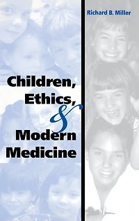Children, Ethics, and Modern Medicine