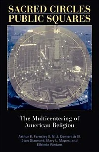 Sacred Circles, Public Squares: The Multicentering of American Religion