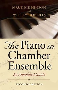 The Piano in Chamber Ensemble, Second Edition: An Annotated Guide