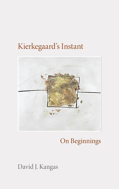 Kierkegaard's Instant: On Beginnings