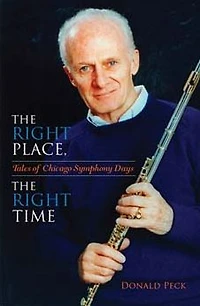 The Right Place, Time!: Tales of Chicago Symphony Days