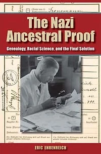the Nazi Ancestral Proof: Genealogy, Racial Science, and Final Solution