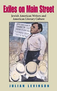 Exiles on Main Street: Jewish American Writers and Literary Culture