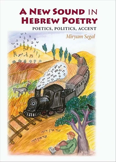 A New Sound Hebrew Poetry: Poetics, Politics, Accent