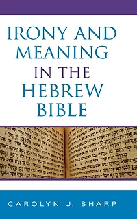 Irony and Meaning the Hebrew Bible