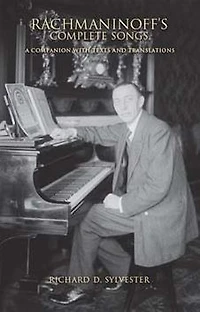 Rachmaninoff's Complete Songs: A Companion with Texts and Translations