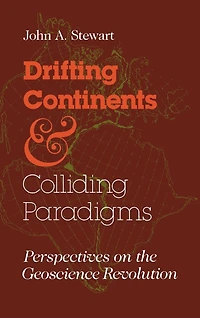 Drifting Continents and Colliding Paradigms: Perspectives on the Geoscience Revolution