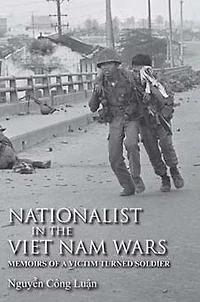 Nationalist the Viet Nam Wars: Memoirs of a Victim Turned Soldier