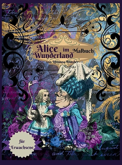 Alice im Wunderland Malbuch für Erwachsene: Anti-Stress-Malbuch Erwachsene mit fantastischen und entspannenden schönen Motiven Männer Frauen