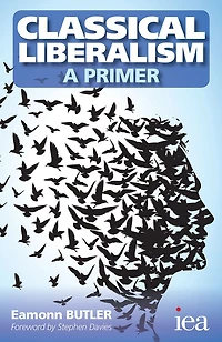 Classical Liberalism - A Primer