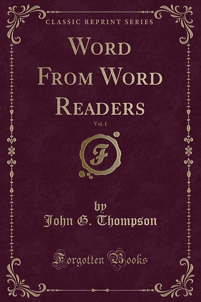 Word From Word Readers, Vol. 1 (Classic Reprint)