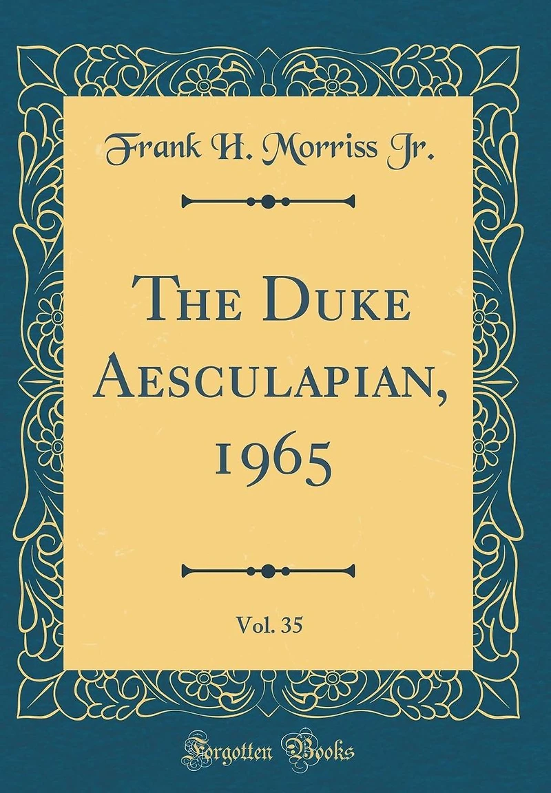 The Duke Aesculapian, 1965, Vol. 35 (Classic Reprint)
