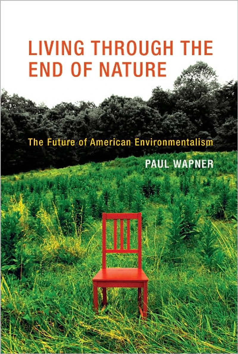Living Through The End of Nature: Future American Environmentalism