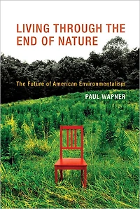 Living Through The End of Nature: Future American Environmentalism