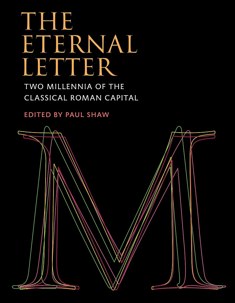 The Eternal Letter: Two Millennia of the Classical Roman Capital