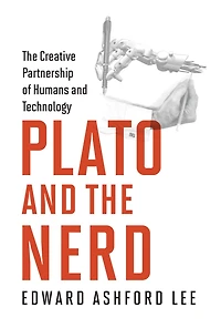 Plato and The Nerd: Creative Partnership of Humans Technology