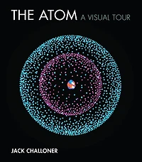 The Atom: A Visual Tour