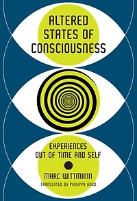 Altered States of Consciousness: Experiences Out Time and Self