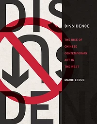 Dissidence: the Rise of Chinese Contemporary Art West