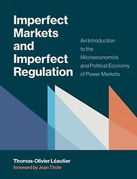 Imperfect Markets and Regulation: An Introduction to the Microeconomics Political Economy of Power