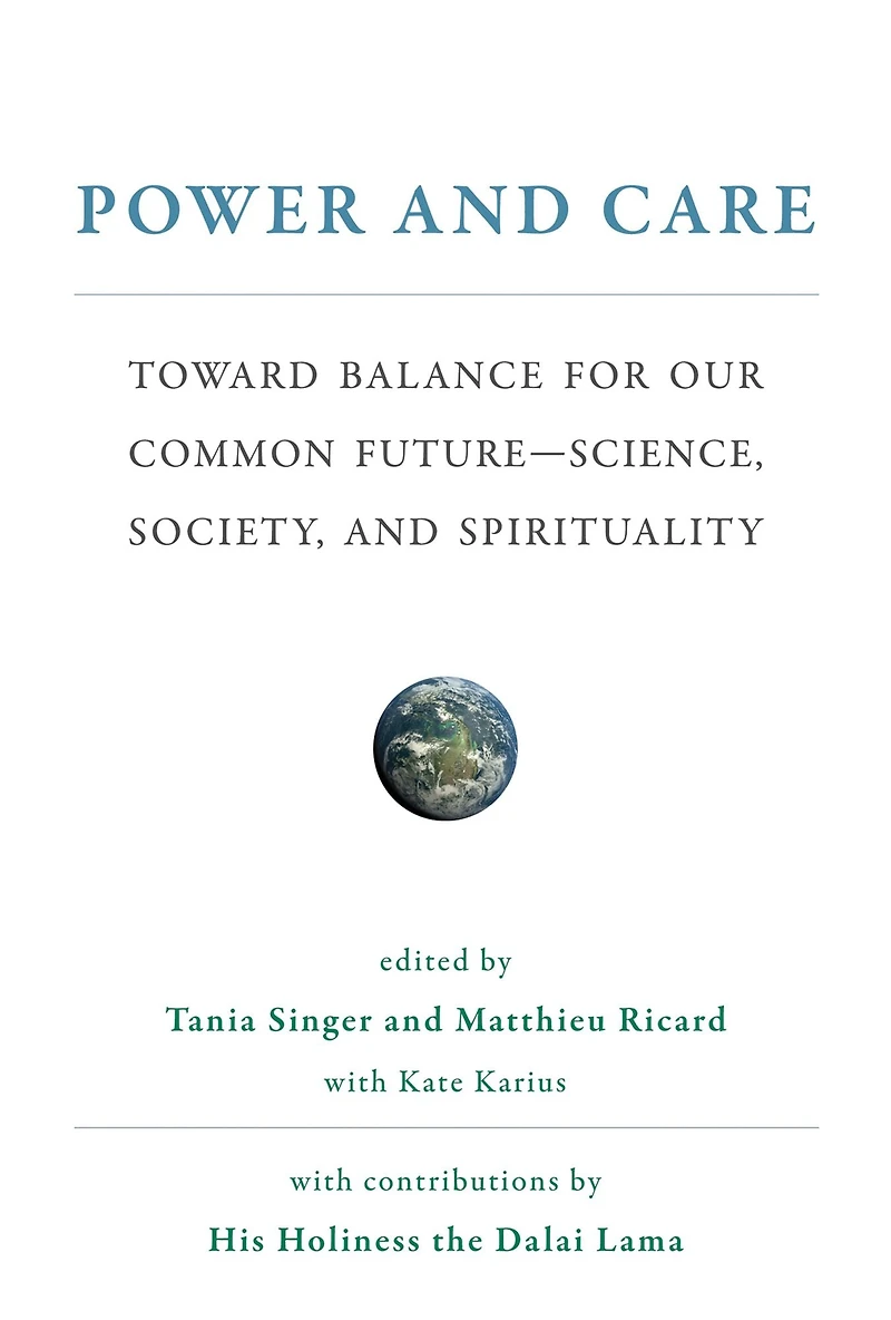 Power and Care: Toward Balance for Our Common Future-Science, Society, Spirituality