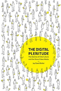 the Digital Plenitude: Decline of Elite Culture and Rise New Media