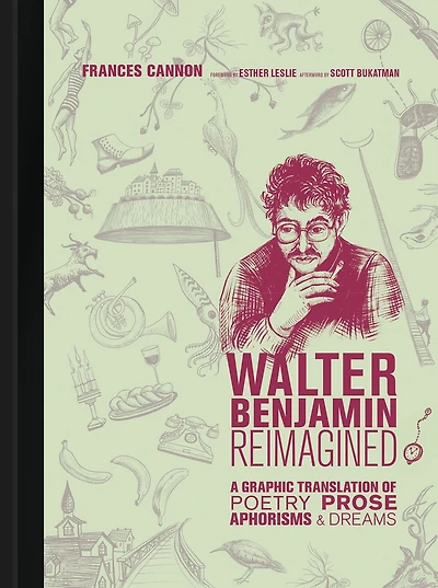 Walter Benjamin Reimagined: A Graphic Translation of Poetry, Prose, Aphorisms, and Dreams