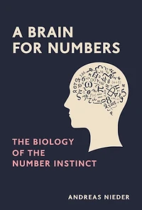 A Brain for Numbers: the Biology of Number Instinct