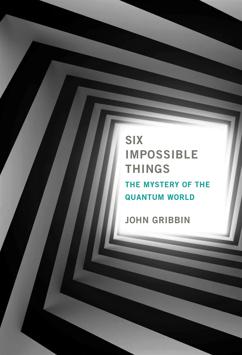 Six Impossible Things: the Mystery of Quantum World