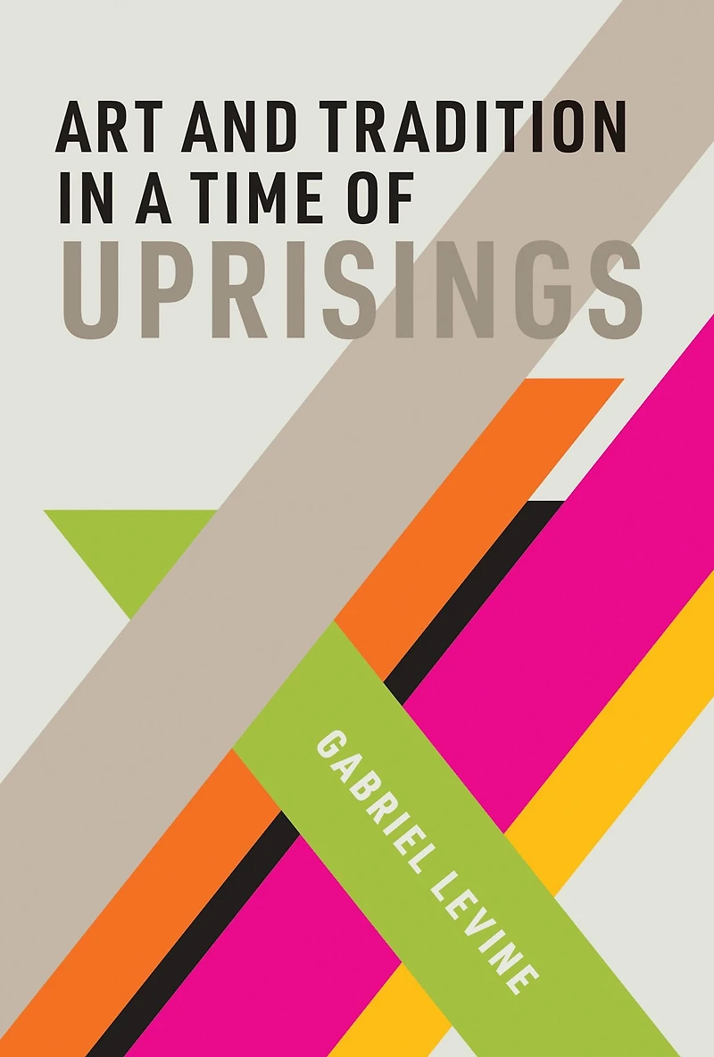 Art and Tradition a Time of Uprisings