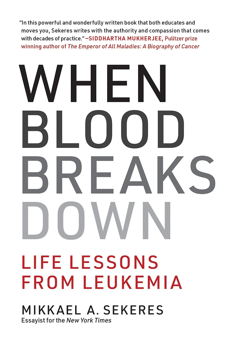 When Blood Breaks Down: Life Lessons from Leukemia