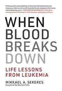When Blood Breaks Down: Life Lessons from Leukemia