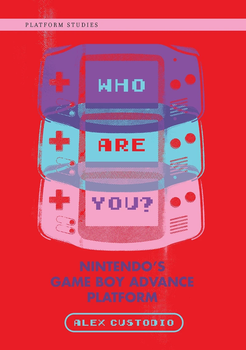 Who Are You?: Nintendo's Game Boy Advance Platform