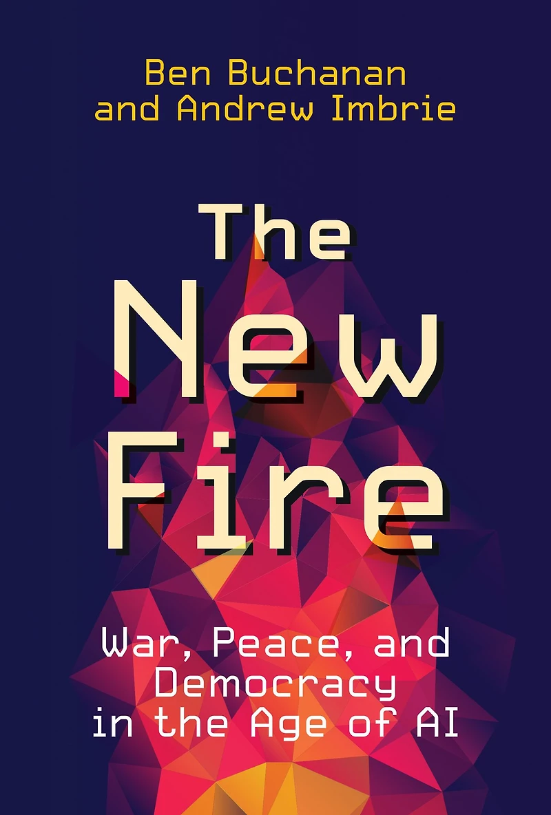the New Fire: War, Peace, and Democracy Age of AI