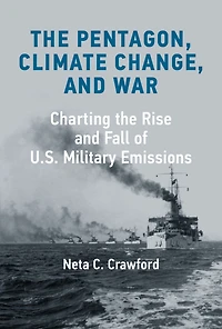 the Pentagon, Climate Change, and War: Charting Rise Fall of U.S. Military Emissions