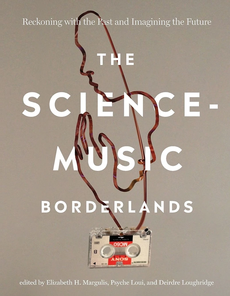 the Science-Music Borderlands: Reckoning with Past and Imagining Future