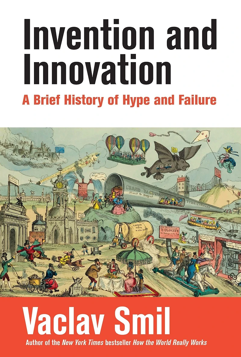 Invention and Innovation: A Brief History of Hype Failure