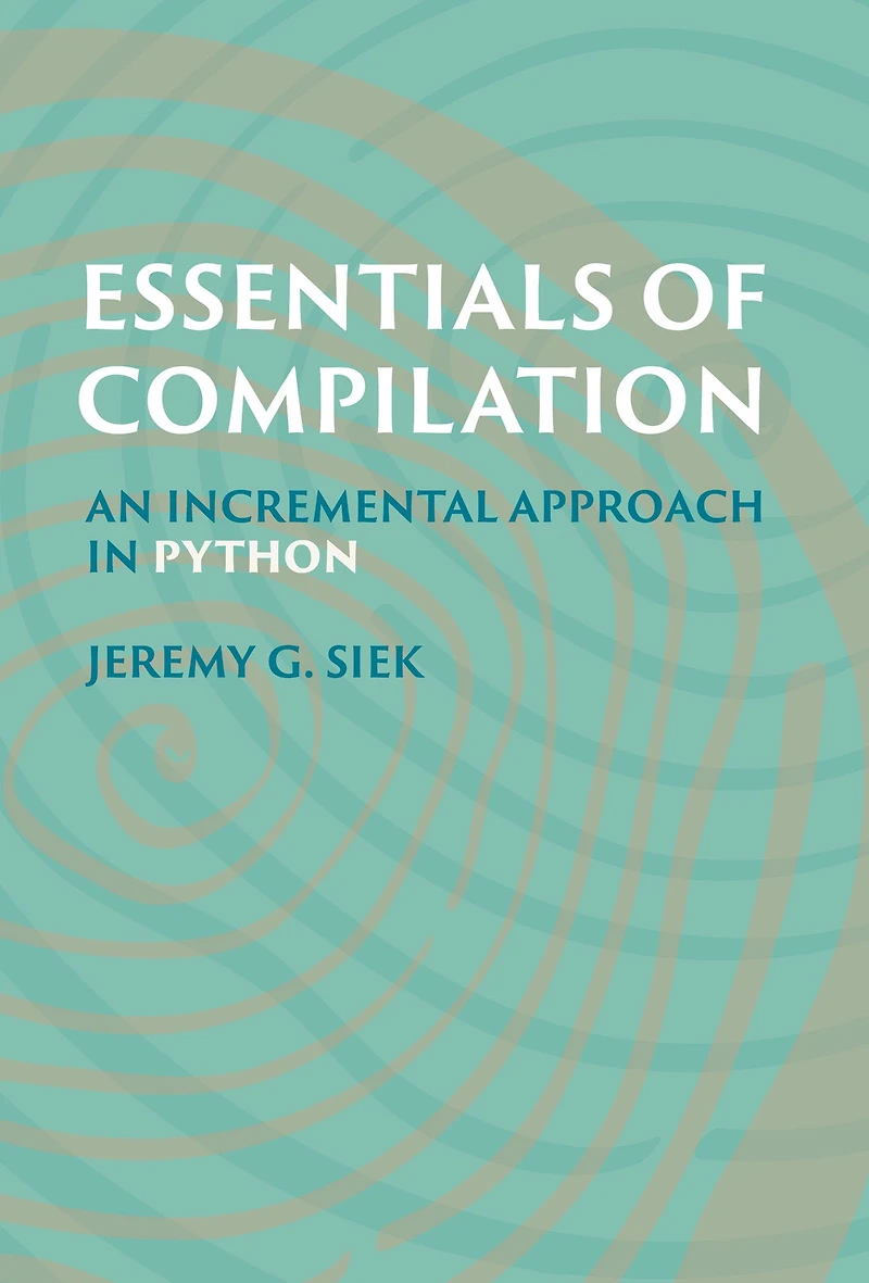 Essentials of Compilation: An Incremental Approach Python