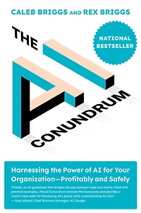 the AI Conundrum: Harnessing Power of for Your Organization-Profitably and Safely