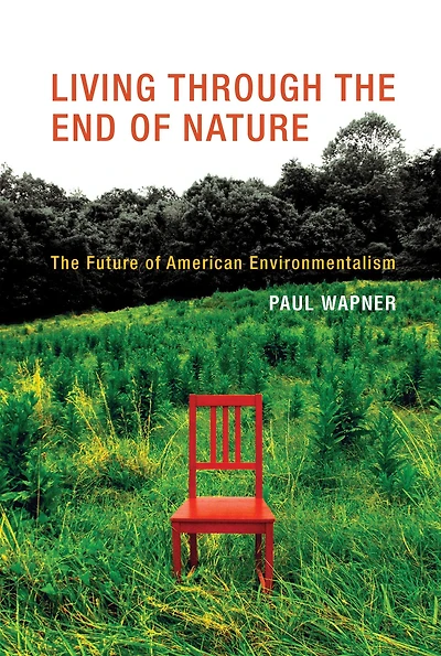 Living Through The End of Nature: Future American Environmentalism